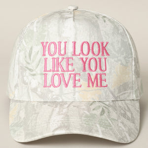 You Look Like You Love Me Hat