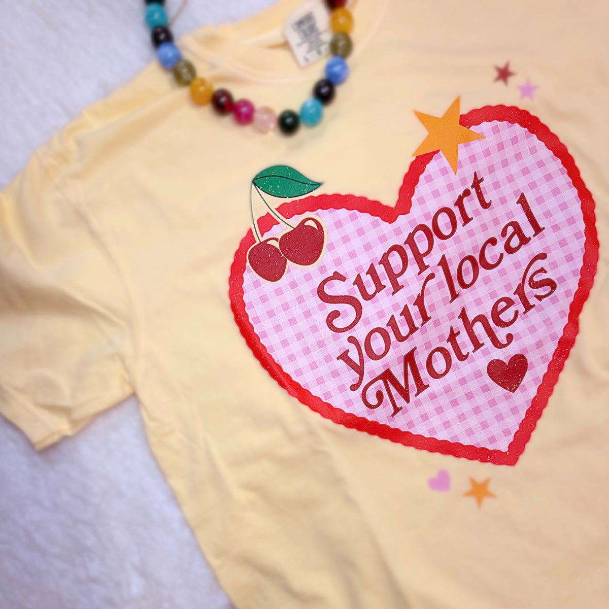 Support Your Local Mothers Graphic Tee